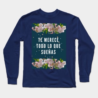 Diseño Merece todo lo que sueñas Long Sleeve T-Shirt